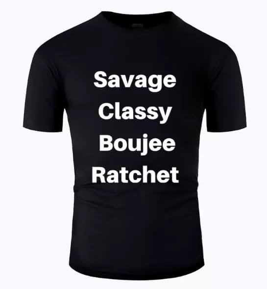Savage Classy Boujee Ratchet
