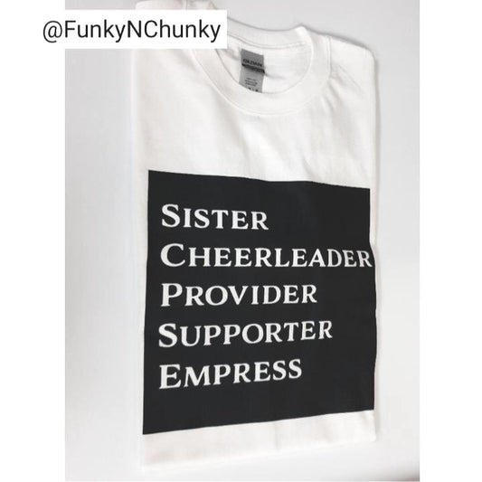 Sister. Cheerleader. Provider. Supporter.  Empress - T-Shirt