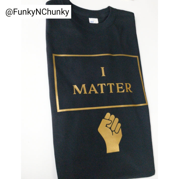 I matter - T-Shirt