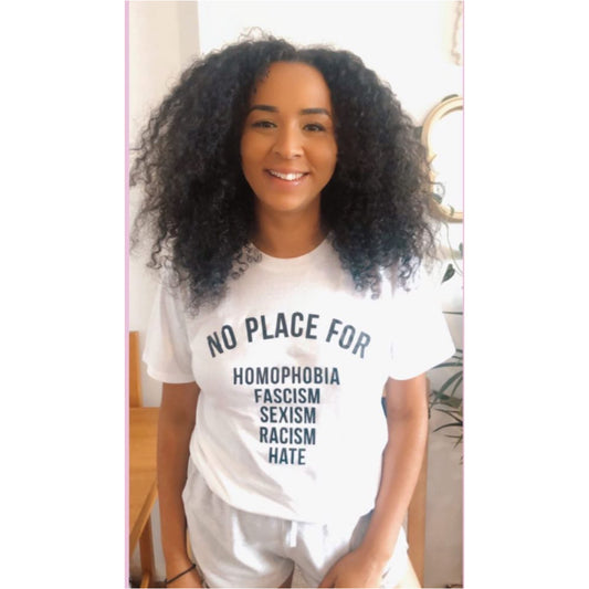 No Place For Homophobia Fascism Sexism Racism Hate - T-Shirt