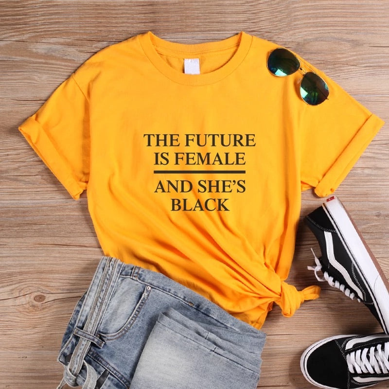 The Future Is Female And She's Balck Slogan T Shirt Feminist  - Cotton