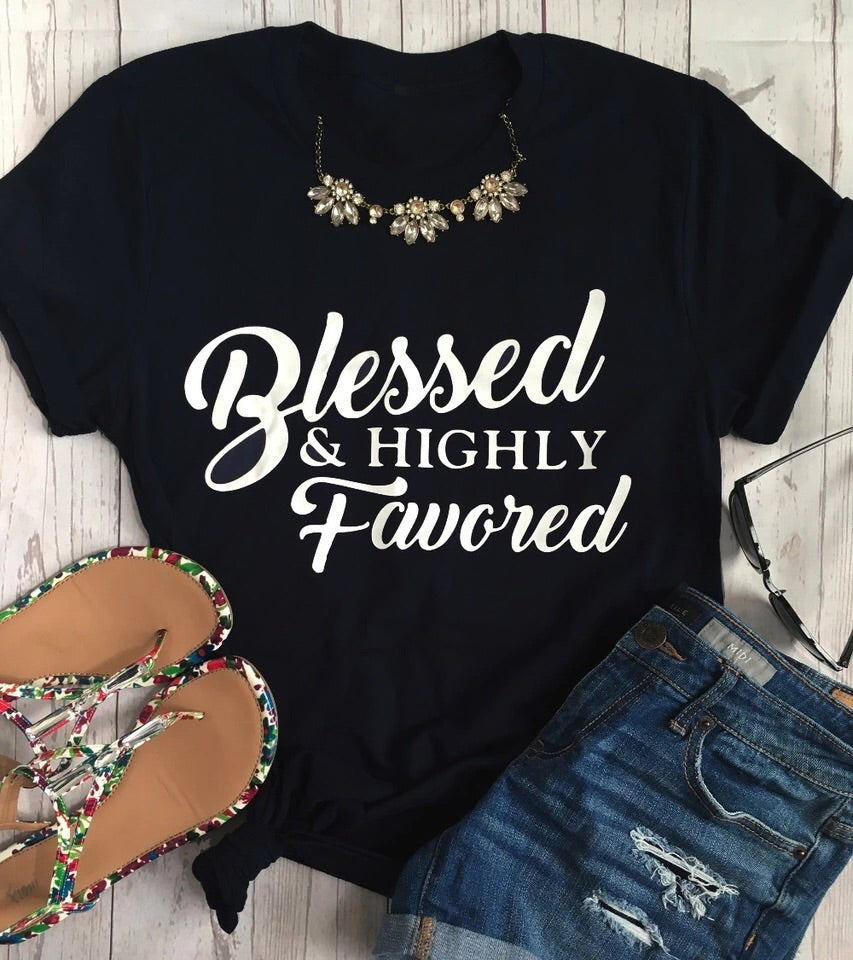 Blessed & highly favoured t-shirt