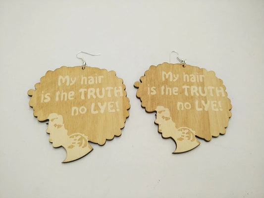 My Hair is the TRUTH NO  LYE !  Wooden earrings