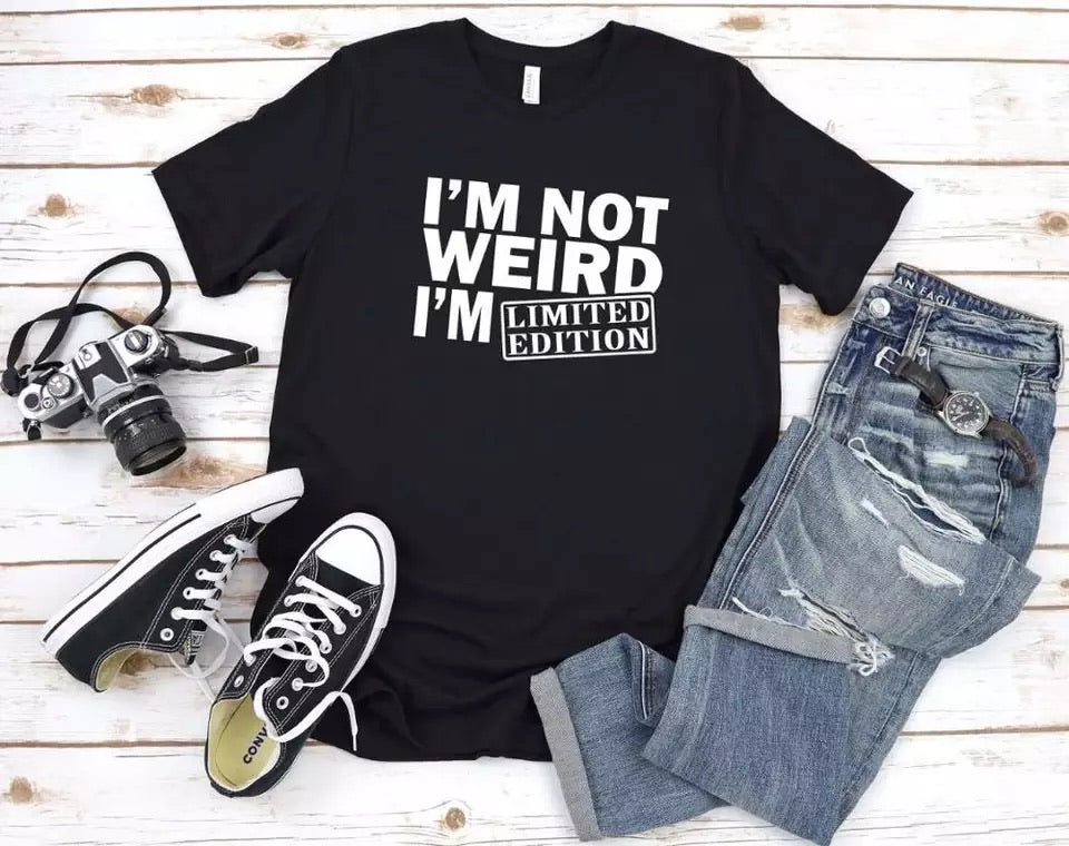 I'm Not Weird I'm Limited Edition Print Women - tshirt Cotton
