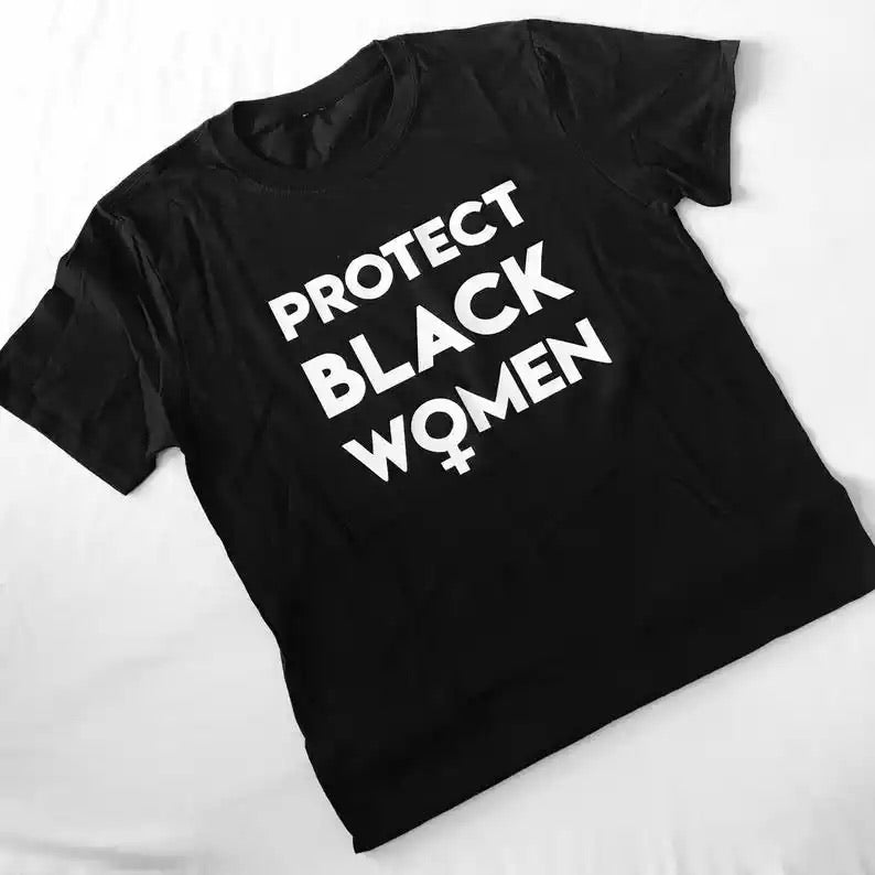 Protect Black Women T-Shirt