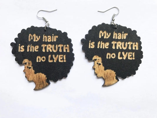 My Hair is the TRUTH NO  LYE !  Wooden earrings